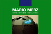 Mario Merz Obras Históricas Instalaciones (Historic Works Installations)