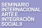 International Seminar Art and Social Integration II