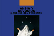 Ansia y Devocin - Imgenes del Presente - (Yearning and Devotion, Images from the Present) 